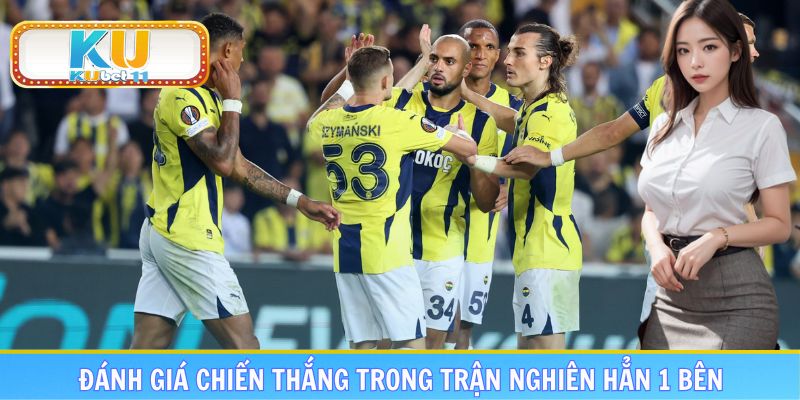 Đánh giá về chiến thắng nghiêng hẳn sang 1 bên cụ thể