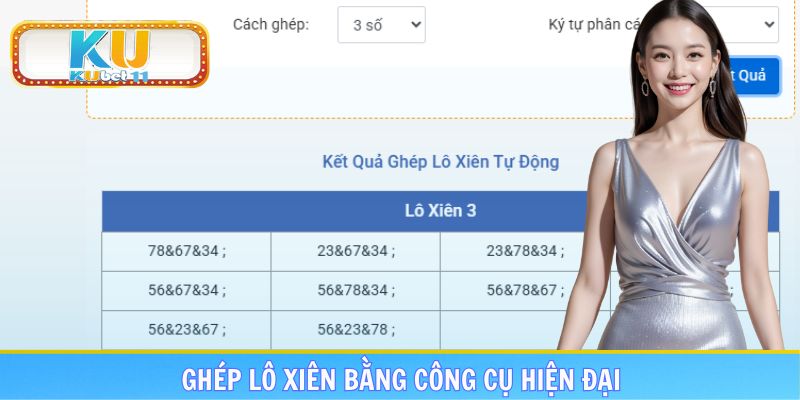 Ghép lô xiên tự động bằng công cụ hiện đại