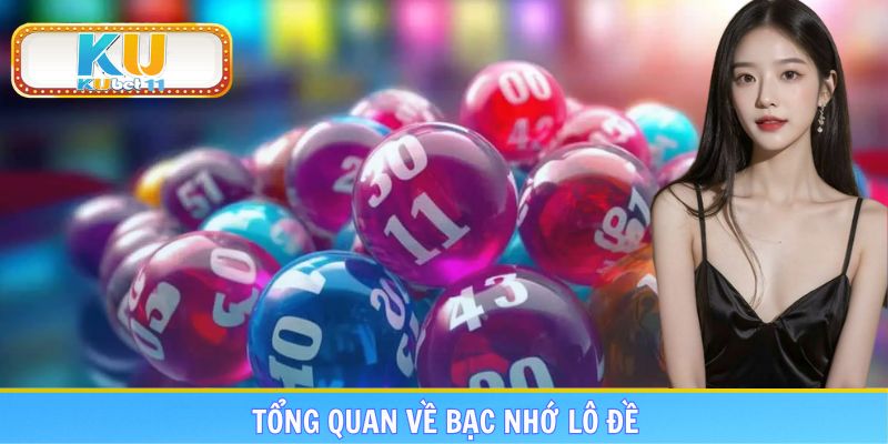 Giới thiệu về bạc nhớ lô đề trong Xổ số online