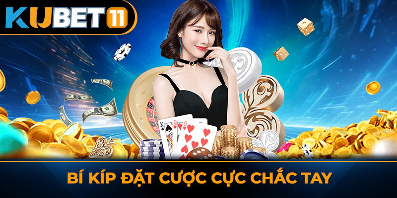 Bí kíp đặt cược cực chắc tay