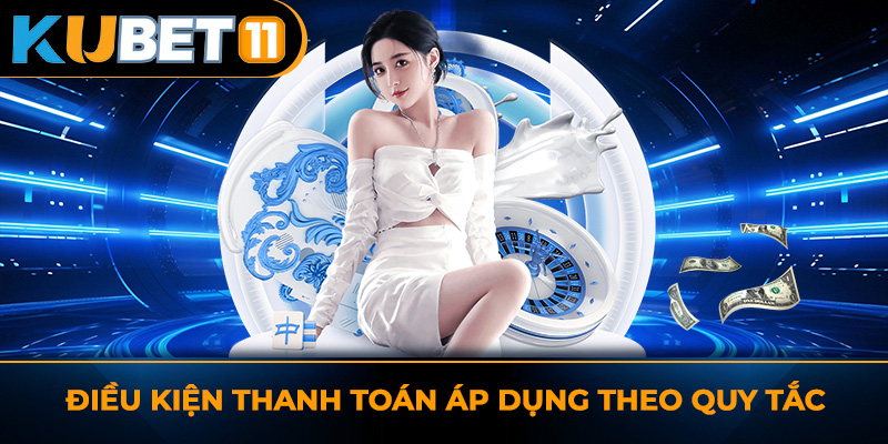 Điều kiện thanh toán áp dụng theo quy tắc